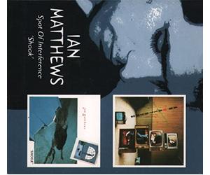 Matthews, Ian - Spot of Interference / Shook