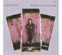 Matthews, Ian - Walking a Changing Line