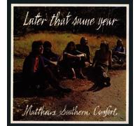 Matthews' Southern Comfort - Later That Same Year