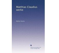 Matthias Claudius werke: Volume 1