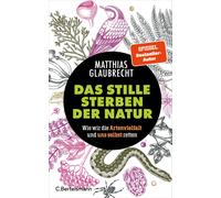 Matthias Glaubr Das stille Sterben der Natur: Wie wir die Artenvielf (Tapa dura)