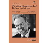 Matthias Gradenwitz: Wie entsteht Sehnsucht zum Tun? Die Kunst der Motivation - MP3-CD - JOK2300M