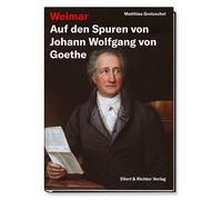 Matthias Gretzsc Weimar - Auf den Spuren von Johann Wolfgang von Goe (Tapa dura)