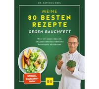 Matthias Riedl Meine 80 besten Rezepte gegen Bauchfett: Was wir esse (Tapa dura)