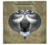 Matthias Spillmann T - Live at the Bird S Eye Jazz Club