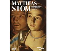 Matthias Stom. Un caravaggesco nelle collezioni lombarde. Ediz. a colori (Cataloghi di arte antica)