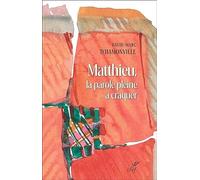 Matthieu, la parole pleine à craquer: Matthieu 1-7, traduction et lectio divina