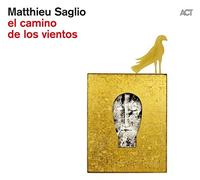 Matthieu Saglio - El Camino De Los Vientos