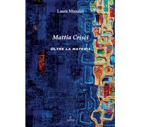 Mattia Crisci. Oltre la materia