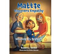 Mattie Discovers Empathy: Welcoming New Neighbors