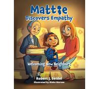 Mattie Discovers Empathy: Welcoming New Neighbors