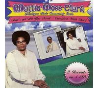 Mattie Moss Clark - God's Got All You Need/I Am Crucified With Christ