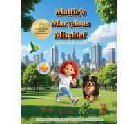 Mattie's Marvelous Mischief: Even the wildest hearts can find their forever home