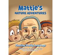 Mattie's Nature Adventures: Meeting Daddy Long Legs
