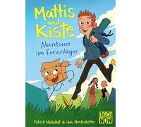 Mattis und Kiste (Band 1) - Abenteuer im Ferienlager: Kinderbuch ab 7 Jahre - Präsentiert von Loewe Wow! - Wenn Lesen WOW! macht