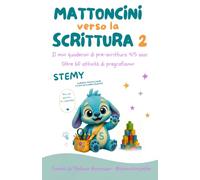 MATTONCINI VERSO LA SCRITTURA 2: Il mio quaderno di pre-scrittura 4/5 anni Oltre 60 attività di pregrafismo
