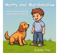 Matty and Marshmallow: Cute and kind illustrated poems about friendship