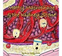 Matty Macrophage & the Kidney Stone