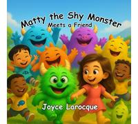 Matty the Shy Monster: Meets a Friend