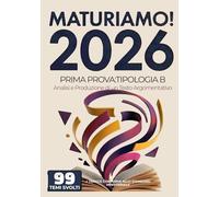 MaturiAmo! - Prima prova esame di Maturità: Temi svolti - Tipologia B - Analisi e Produzione di un Testo Argomentativo - 99 tracce (Maturità 2026) ... per la prima prova d'esame Maturità 2026)