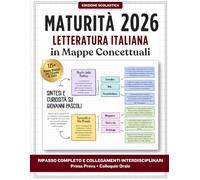 Maturità in Mappe Concettuali - Letteratura Italiana: 125+ Mappe Mentali per l’Esame di Stato: Ripasso Completo e Collegamenti Interdisciplinari per la Prima Prova e il Colloquio Orale