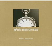 Matyas Pribojszki Band - How Many More? (CD)