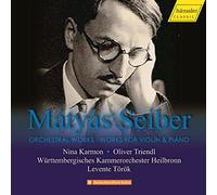 Mátyás Seiber : Œuvres orchestrales - Musique pour violon et piano. Triendl, Karmon, Török.
