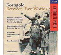 Erich Wolfgang Korngold - Korngold:Between 2 Worlds