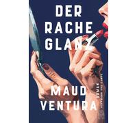 Maud Ventura Mi Der Rache Glanz: Roman Der neue große Roman von de (Tapa dura)