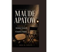 MAUDE APATOW: A Journey of Artistic Growth and Creative Vision