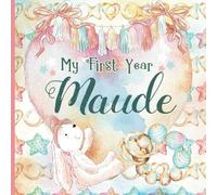 Maude: Personalized First Name Baby Milestone Journal Record and Celebrate Your Baby's First Year