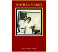 MAUDE: THE SAYINGS AND WISDOM OF A STRONG MOTHER
