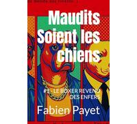 Maudits Soient les chiens: #1 - LE BOXER REVENU DES ENFERS