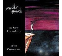 Maudlin of the Wel - My Fruit Psychobells