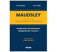 Maudsley. Linee guida alla de-prescrizione in psichiatria. Antidepressivi, benzodiazepine, gabapentinoidi e farmaci z