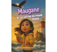Maugane et la lettre du phare perdu.: Maugane l'intrépide aux Etats-unis (Les Carnets d'Exploration de Maugane)