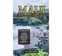 Maui Beyond the Resort: An Aloha Bucket List Adventure and Travel Guide, Uncovering the Places Most Visitors Never See