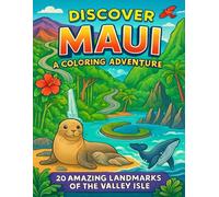 Maui Coloring Book for Kids Ages 5-10: 20 Amazing Landmarks of Hawaii's Valley Isle - Educational Activity Book with Fun Facts About Maui's Nature, Culture, and Wildlife (Discover Hawai'i!)