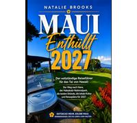 Maui enthüllt 2027: Der vollständige Reiseführer für Hawaiis Talinsel: Straße nach Hana, Haleakalā-Nationalpark, die schönsten Strände, lokale Kultur und Reisevorschläge für 2027