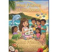 Maui Friends of the Ocean: A Children's Journey Beneath the Waves to Discover Marine Life and Save Our Seas