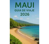 MAUI GUÍA DE VIAJE 2026: "Perspectivas locales, rutas escénicas y consejos prácticos para explorar la isla del valle de Hawái con experiencias auténticas y aspectos culturales destacados"