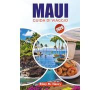 MAUI GUIDA DI VIAGGIO 2026: Esplora Maui con mappe, itinerari e consigli di viaggio
