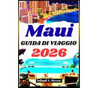 MAUI GUIDA DI VIAGGIO 2026: Scopri attrazioni nascoste, spiagge, sentieri escursionistici, itinerari, consigli di budget, immagini e mappe