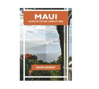 MAUI GUIDE DE VOYAGE COMPLET 2026