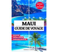 MAUI GUIDE DE VOYAGE (EN COULEURS): Un guide essentiel des meilleurs endroits à visiter, des hébergements recommandés, des informations de voyage ... Wailuku et d'autres capitales pour une