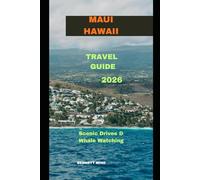 MAUI HAWAII TRAVEL GUIDE 2026: Scenic Drives & Whale Watching