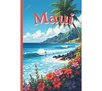 Maui Hawaii Travel Journal: A lined 6x9 blank notebook to write about your Hawaiian adventures