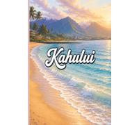 MAUI: KAHULUI • Hawaii Paradise • A Valley Isle Themed & Inspired Tropical Island Journal: Diary • Notebook • Composition Book • Logbook | For ... & Everyday Use | 6x9 Inches | 100 Pages