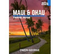 Maui & Oahu TRAVEL GUIDE 2026 (Full Color): Maui & Oahu: Discover Hawaii’s Ultimate Island Paradise of Golden Beaches, Lush Rainforests, Volcanic Landscapes, and Legendary Ocean Sunsets.