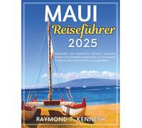 Maui Reiseführer 2025: Entdecken Sie malerische Fahrten, kulturelle Stopps und Entspannungsrituale, um Ihre ideale Inselreise ohne Überforderung zu gestalten